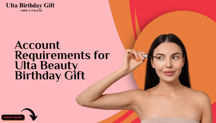 Account Requirements for Ulta Beauty Birthday Gift