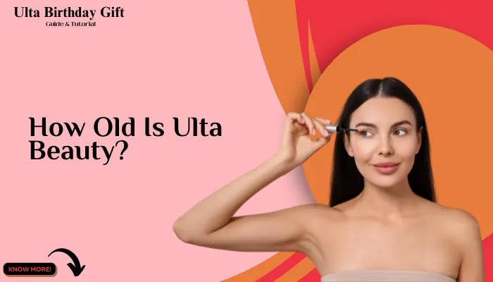 How Old Is Ulta Beauty?