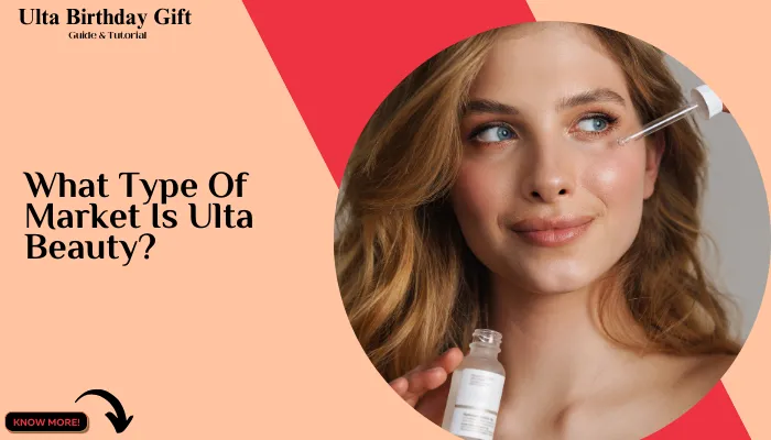 What Type Of Market Is Ulta Beauty?